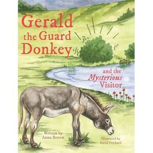 Gerald the Guard Donkey and the Mysterious Visitor -- Anna Brown